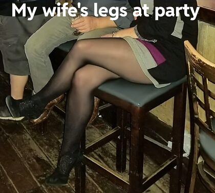 Wife's legs at party