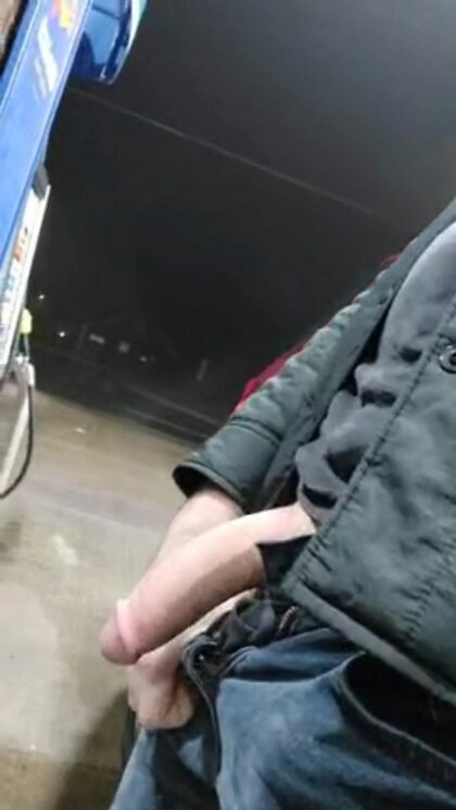 Cock out at a gas station, would you come over?